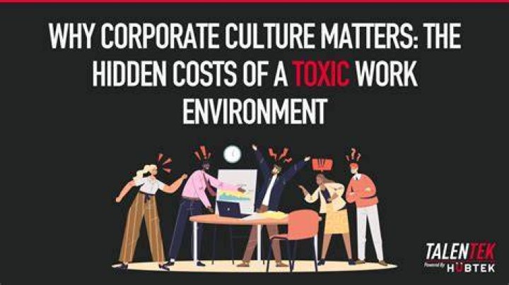 How do you fix a toxic corporate culture?
