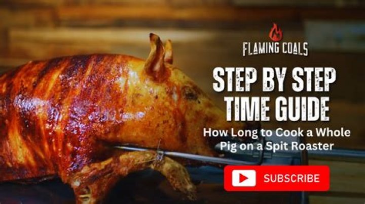 How long does a pig on a spit take to cook?