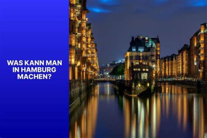 Was kann man alles in Hamburg machen?